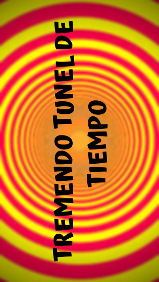 TREMENDO TUNEL DE TIEMPO